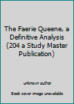 Unknown Binding The Faerie Queene, a Definitive Analysis (204 a Study Master Publication) Book