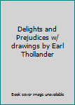 Delights and Prejudices w/ drawings by Earl Thollander