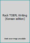 Paperback Rock TOEFL Writing (Korean edition) Book