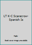 Paperback LT K-C Scarecrow-Spanish Is [Spanish] Book