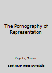 Paperback The Pornography of Representation Book
