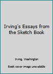 Hardcover Irving's Essays from the Sketch Book