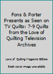 Paperback Fons & Porter Presents as Seen on TV Quilts: 7-9 Quilts from the Love of Quilting Television Archives Book