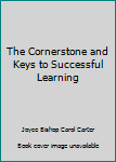 Paperback The Cornerstone and Keys to Successful Learning Book