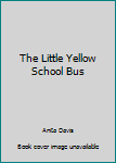 Hardcover The Little Yellow School Bus Book