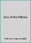 Sins of the Fathers by Howatch, Susan published by Simon & Schuster Hardcover