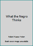 Hardcover What the Negro Thinks Book