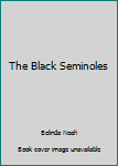 Paperback The Black Seminoles Book