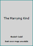 Hardcover The Marrying Kind [Large Print] Book