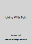 Hardcover Living With Pain Book