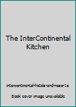 Paperback The InterContinental Kitchen Book