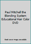 DVD Paul Mitchell the Blonding System Educational Hair Color DVD Book