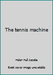 Hardcover The tennis machine Book