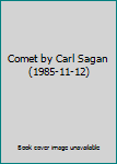 Hardcover Comet by Carl Sagan (1985-11-12) Book