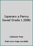 Iopeners a Penny Saved Grade 1 2008c