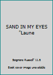 Unknown Binding SAND IN MY EYES "Laune Book