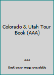 Paperback Colorado & Utah Tour Book (AAA) Book