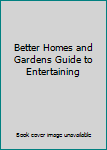 Hardcover Better Homes and Gardens Guide to Entertaining Book