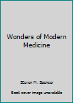 Unknown Binding Wonders of Modern Medicine Book
