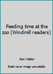 Paperback Feeding time at the zoo (Windmill readers) Book