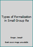 Hardcover Types of Formalization in Small Group Re Book