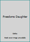 Hardcover Freedoms Daughter Book