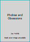 Paperback Phobias and Obsessions Book