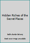 Paperback Hidden Riches of the Secret Places Book