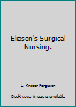 Hardcover Eliason's Surgical Nursing. Book