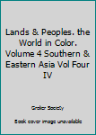 Unknown Binding Lands & Peoples. the World in Color. Volume 4 Southern & Eastern Asia Vol Four IV Book