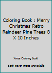 Paperback Coloring Book : Merry Christmas Retro Reindeer Pine Trees 8 X 10 Inches Book