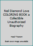Neil Diamond Love COLORING BOOK a Collectible Unauthorized Biography