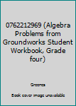 Paperback 0762212969 (Algebra Problems from Groundworks Student Workbook, Grade four) Book