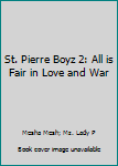 Paperback St. Pierre Boyz 2: All is Fair in Love and War Book