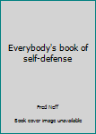 Paperback Everybody's book of self-defense Book