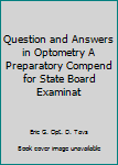 Hardcover Question and Answers in Optometry A Preparatory Compend for State Board Examinat Book