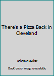 Mass Market Paperback There's a Pizza Back in Cleveland Book