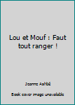 Unknown Binding Lou et Mouf : Faut tout ranger ! Book