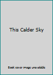 Hardcover This Calder Sky Book