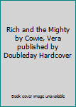 Hardcover Rich and the Mighty by Cowie, Vera published by Doubleday Hardcover Book