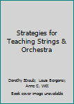 Paperback Strategies for Teaching Strings & Orchestra Book