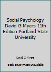 Hardcover Social Psychology David G Myers 11th Edition Portland State University Book