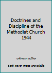 Doctrines and Discipline of the Methodist Church 1944
