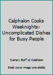 Paperback Calphalon Cooks Weeknights: Uncomplicated Dishes for Busy People Book