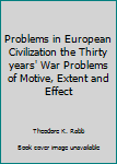 Paperback Problems in European Civilization the Thirty years' War Problems of Motive, Extent and Effect Book