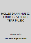 HOLLIS DANN MUSIC COURSE: SECOND YEAR MUSIC