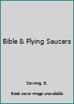 Mass Market Paperback Bible & Flying Saucers Book
