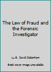Paperback The Law of Fraud and the Forensic Investigator Book