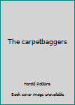 Unknown Binding The carpetbaggers Book