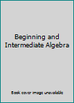 Beginning and Intermediate Algebra